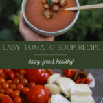 tomato soup in a bowl with text "easy tomato soup recipe, dairy-free and healthy" created for pinterest